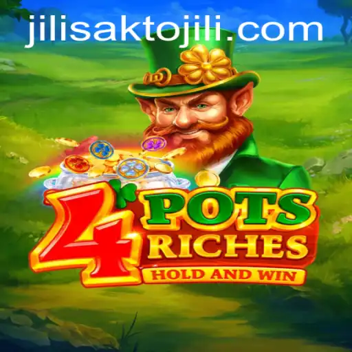 Exploring the Exciting World of 4PotsRiches and the Enigmatic Jilisakto